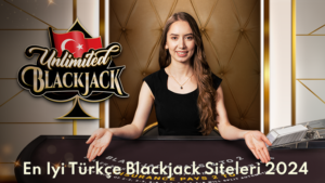 En İyi Türkçe Blackjack Siteleri 2024